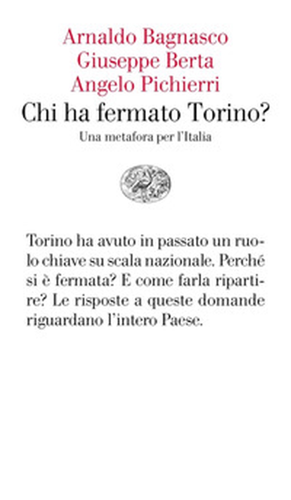 Chi ha fermato Torino? Una metafora per l'Italia - Librerie.coop Chi ha fermato Torino? Una metafora per l'Italia - Librerie.coop