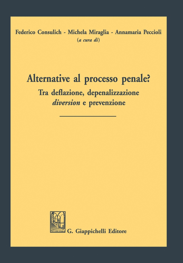 Alternative al processo penale? Tra deflazione, depenalizzazione, diversion e prevenzione - e-Book - Librerie.coop Alternative al processo penale? Tra deflazione, depenalizzazione, diversion e prevenzione - e-Book - Librerie.coop