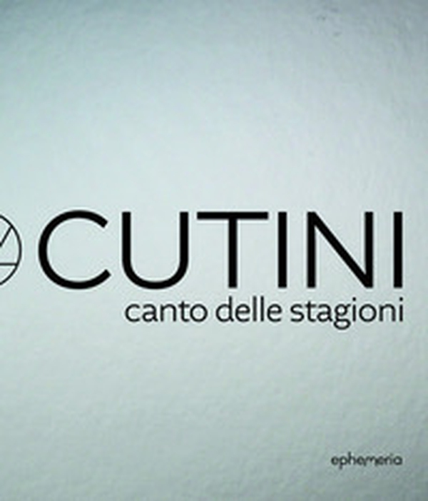 Giorgio Cutini. Canto delle stagioni. Catalogo della mostra (Ancona, 18 luglio-30 settembre). Ediz. italiana, inglese e francese - Librerie.coop Giorgio Cutini. Canto delle stagioni. Catalogo della mostra (Ancona, 18 luglio-30 settembre). Ediz. italiana, inglese e francese - Librerie.coop
