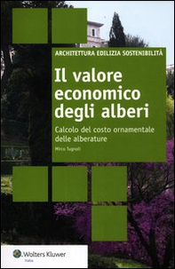Il valore economico degli alberi. Calcolo del costo ornamentale delle alberature - Librerie.coop