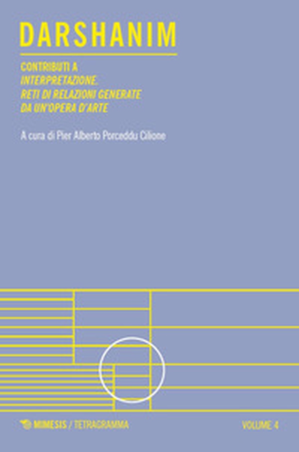 Darshanim. Contributi a «Interpretazione. Reti di relazioni generate da un'opera d'arte» - Vol. 4 - Librerie.coop