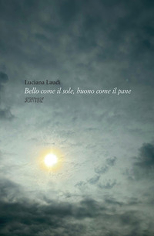 Bello come il sole, buono come il pane - Librerie.coop Bello come il sole, buono come il pane - Librerie.coop