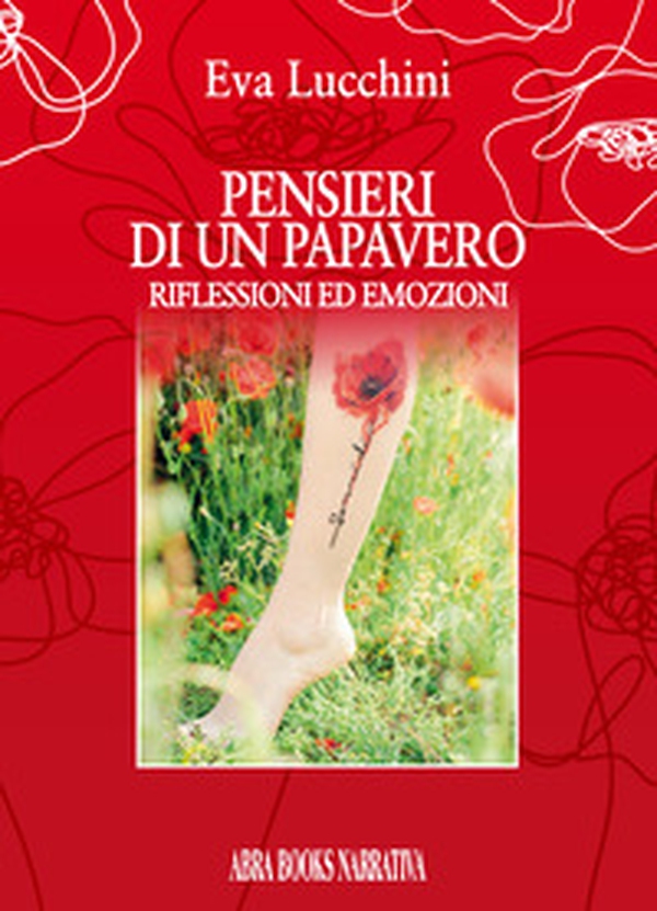 Pensieri di un papavero. Riflessioni ed emozioni - Librerie.coop Pensieri di un papavero. Riflessioni ed emozioni - Librerie.coop