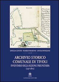 Archivio storico comunale di Tivoli. Inventario della sezione preunitaria (1257-1870) - Librerie.coop Archivio storico comunale di Tivoli. Inventario della sezione preunitaria (1257-1870) - Librerie.coop