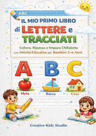 Il mio primo libro di lettere e tracciati. Colora, ripassa e impara l'alfabeto con attività educative - Librerie.coop