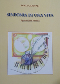 Sinfonia di una vita. Agostino John Sinadino - Librerie.coop