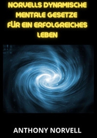 Norvells Dynamische mentale Gesetze für ein erfolgreiches leben - Librerie.coop Norvells Dynamische mentale Gesetze für ein erfolgreiches leben - Librerie.coop