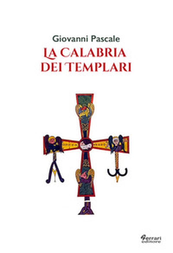 La Calabria dei templari - Librerie.coop La Calabria dei templari - Librerie.coop