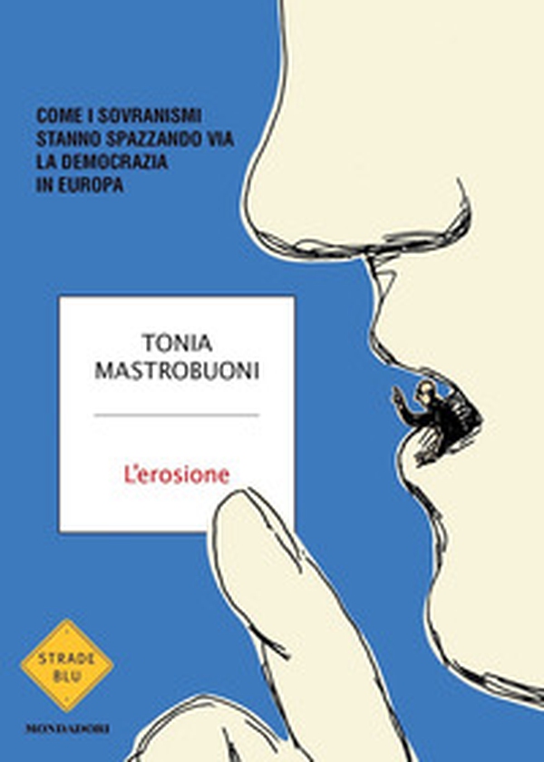 L'erosione. Come i sovranismi stanno spazzando via la democrazia in Europa - Librerie.coop L'erosione. Come i sovranismi stanno spazzando via la democrazia in Europa - Librerie.coop