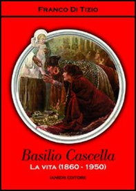 Basilio Cascella. La vita (1860-1950) - Librerie.coop