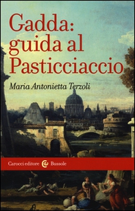Gadda: guida al Pasticciaccio - Librerie.coop