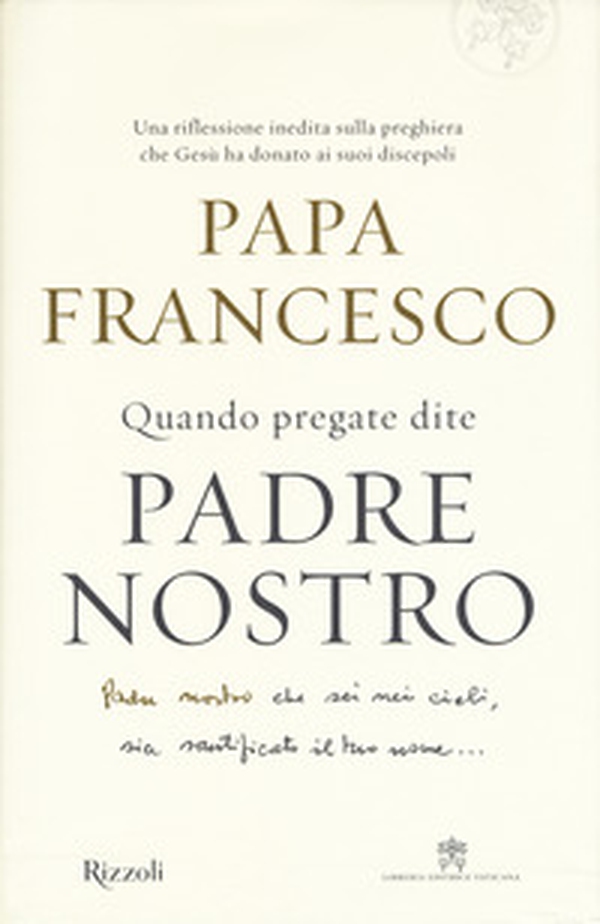 Quando pregate dite Padre nostro - Librerie.coop Quando pregate dite Padre nostro - Librerie.coop