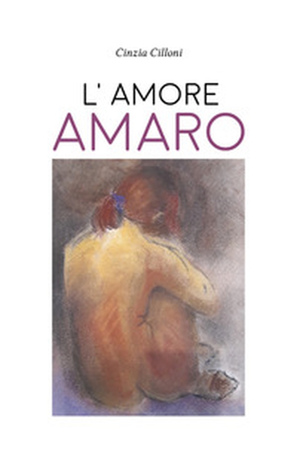 L'amore amaro - Librerie.coop L'amore amaro - Librerie.coop