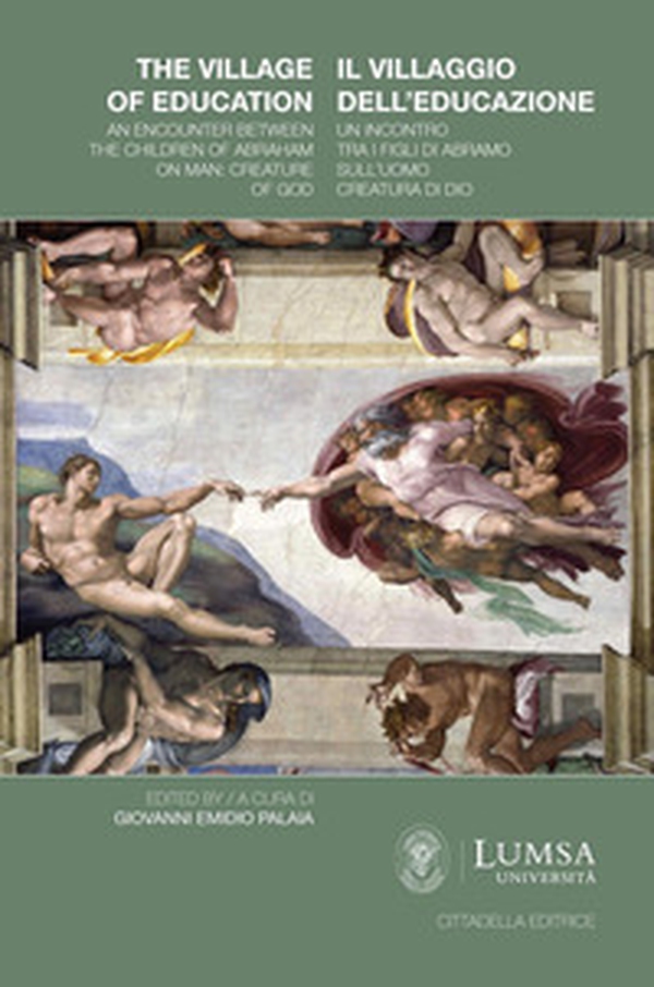 Il villaggio dell'educazione. Un incontro tra i figli di Abramo sull'uomo creatura di Dio-The Village of education. An encounter between the children of Abraham on man: creature of God - Librerie.coop Il villaggio dell'educazione. Un incontro tra i figli di Abramo sull'uomo creatura di Dio-The Village of education. An encounter between the children of Abraham on man: creature of God - Librerie.coop