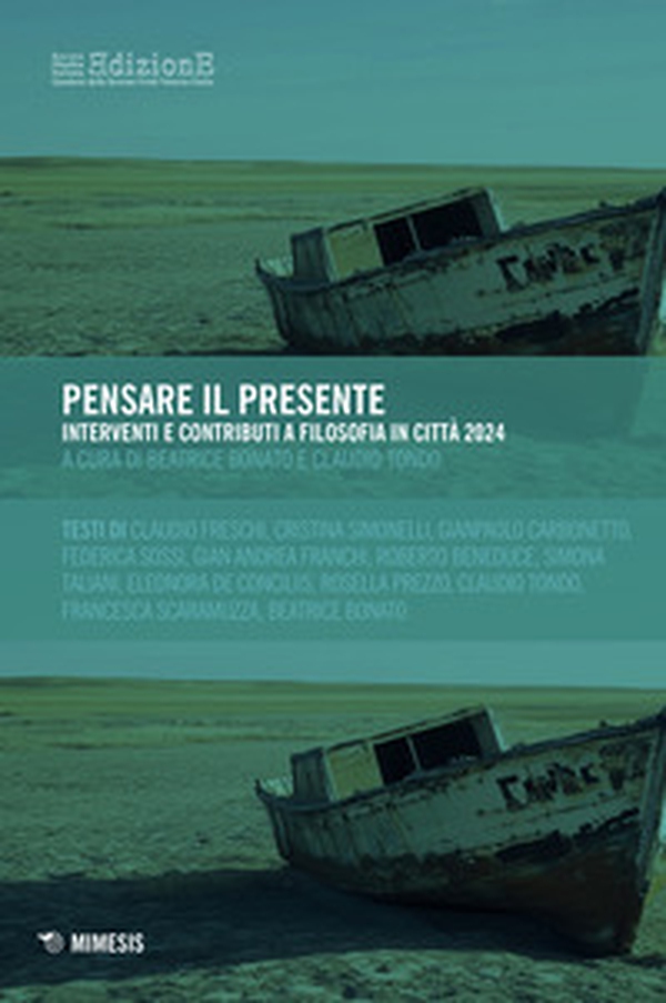 Pensare il presente. Interventi e contributi a Filosofia in città 2024 - Librerie.coop Pensare il presente. Interventi e contributi a Filosofia in città 2024 - Librerie.coop