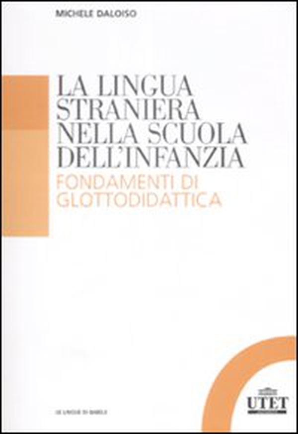 La lingua straniera nella scuola dell'infanzia. Fondamenti di glottodidattica - Librerie.coop La lingua straniera nella scuola dell'infanzia. Fondamenti di glottodidattica - Librerie.coop