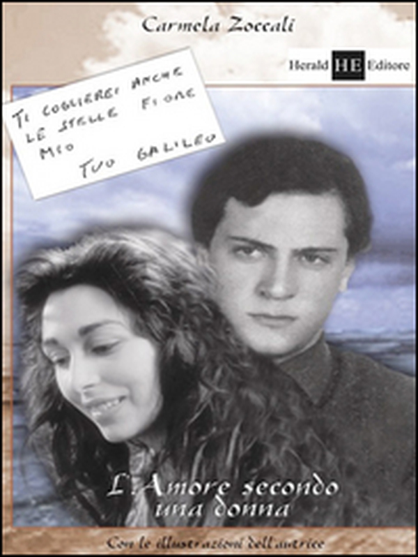 L'amore secondo una donna. Ti coglierei anche le stelle fiore mio, tuo Galileo - Librerie.coop L'amore secondo una donna. Ti coglierei anche le stelle fiore mio, tuo Galileo - Librerie.coop