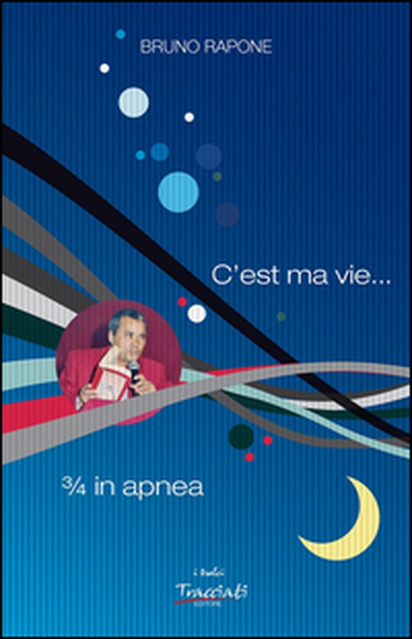 C'est ma vie. 3/4 in apnea - Librerie.coop C'est ma vie. 3/4 in apnea - Librerie.coop