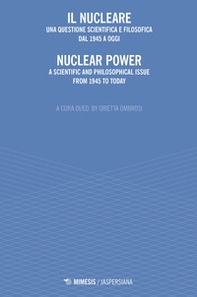 Il nucleare. Una questione scientifica e filosofica dal 1945 a oggi-Nuclear power. A scientific and philosophical issue from 1945 to today - Librerie.coop