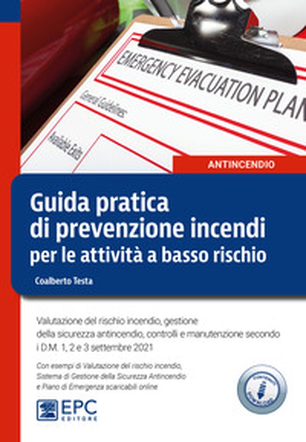 Guida pratica di prevenzione incendi per le attività a basso rischio. Valutazione del rischio incendio, gestione della sicurezza antincendio, controlli e manutenzione secondo i D.M. 1, 2 e 3 settembre 2021 - Librerie.coop Guida pratica di prevenzione incendi per le attività a basso rischio. Valutazione del rischio incendio, gestione della sicurezza antincendio, controlli e manutenzione secondo i D.M. 1, 2 e 3 settembre 2021 - Librerie.coop
