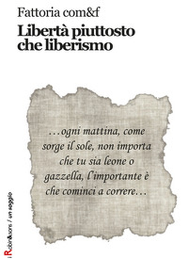 Libertà piuttosto che liberismo - Librerie.coop Libertà piuttosto che liberismo - Librerie.coop