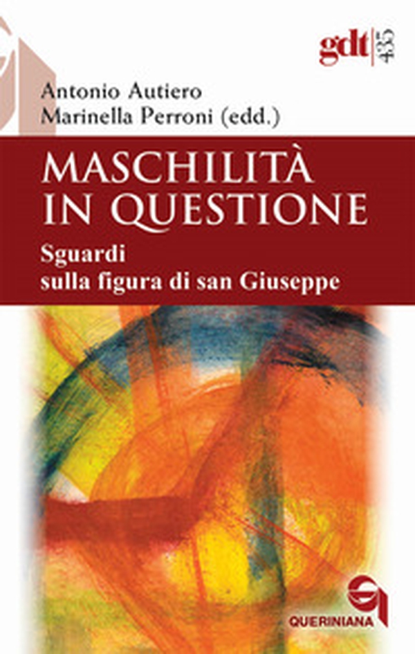 Maschilità in questione. Sguardi sulla figura di san Giuseppe - Librerie.coop Maschilità in questione. Sguardi sulla figura di san Giuseppe - Librerie.coop