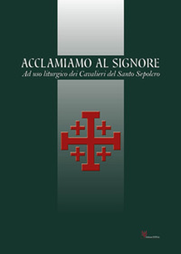 Acclamiamo al Signore. Ad uso liturgico dei Cavalieri del Santo Sepolcro - Librerie.coop