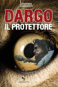 Dargo il protettore - Librerie.coop Dargo il protettore - Librerie.coop