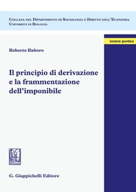 Il principio di derivazione e la frammentazione dell'imponibile - Librerie.coop Il principio di derivazione e la frammentazione dell'imponibile - Librerie.coop