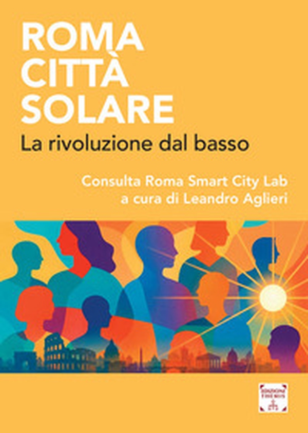 Roma città solare. La rivoluzione dal basso - Librerie.coop