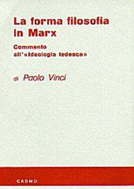 La forma filosofica in Marx. Commento all'ideologia tedesca - Librerie.coop La forma filosofica in Marx. Commento all'ideologia tedesca - Librerie.coop