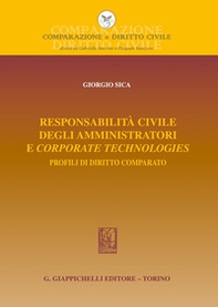 Responsabilità civile degli amministratori e corporate technologies. Profili di diritto comparato - Librerie.coop
