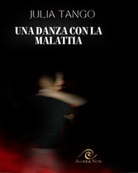 Una danza con la malattia - Librerie.coop