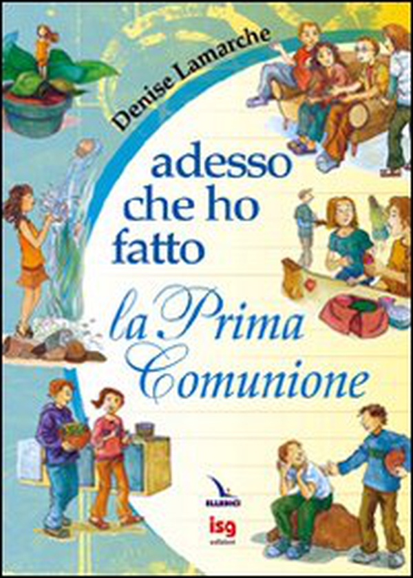Adesso che ho fatto la prima comunione - Librerie.coop Adesso che ho fatto la prima comunione - Librerie.coop