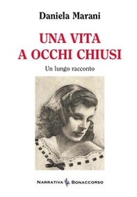 Una vita a occhi chiusi - Librerie.coop