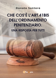 Che cos'è l'art. 41bis dell'Ordinamento Penitenziario. Una risposta per tutti - Librerie.coop