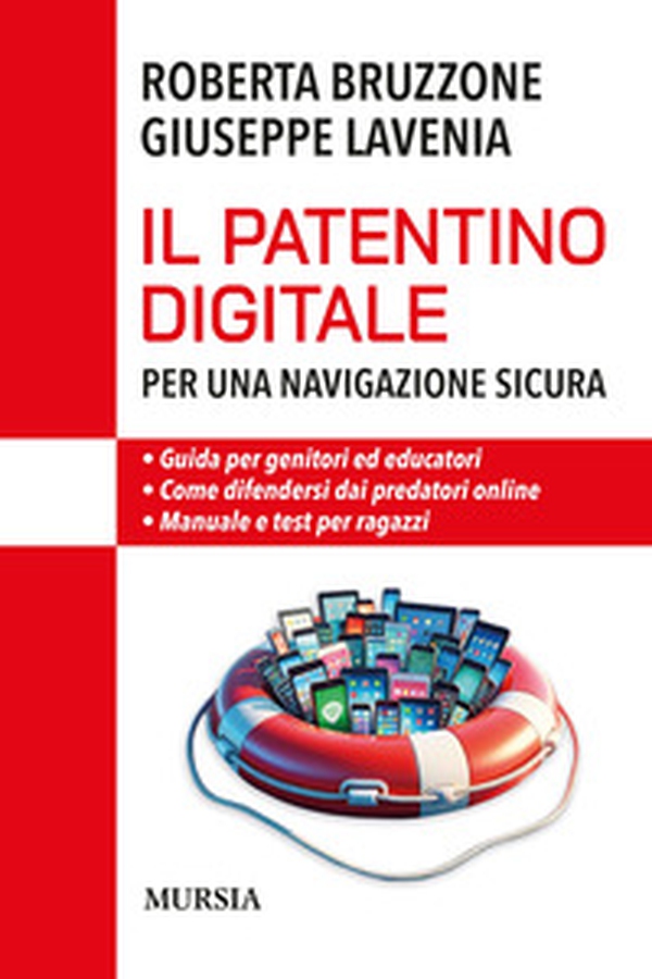 Il patentino digitale per una navigazione sicura. Guida per genitori ed educatori. Come difendersi da predatori online. Manuale e test per ragazzi - Librerie.coop Il patentino digitale per una navigazione sicura. Guida per genitori ed educatori. Come difendersi da predatori online. Manuale e test per ragazzi - Librerie.coop
