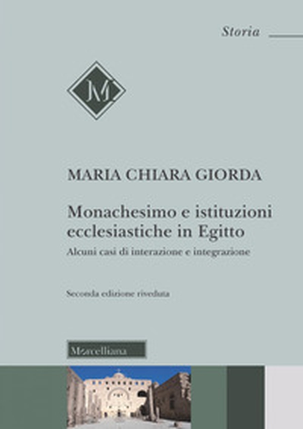 Monachesimo e istituzioni ecclesiastiche in Egitto. Alcuni casi di interazione e integrazione - Librerie.coop Monachesimo e istituzioni ecclesiastiche in Egitto. Alcuni casi di interazione e integrazione - Librerie.coop