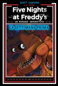 La settimana prima. Un romanzo interattivo. Five Nights at Freddy's - Librerie.coop