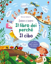 Il cibo. Sollevo e scopro. I libri dei perché - Librerie.coop