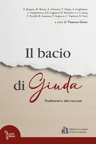 Il bacio di Giuda. Tradimenti e altri racconti - Librerie.coop