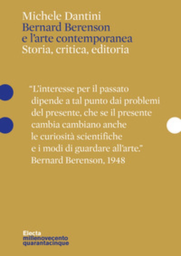 Bernard Berenson e l'arte contemporanea. Storia, critica, editoria - Librerie.coop Bernard Berenson e l'arte contemporanea. Storia, critica, editoria - Librerie.coop
