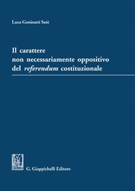 Il carattere  non necessariamente oppositivo del referendum costituzionale - Librerie.coop Il carattere  non necessariamente oppositivo del referendum costituzionale - Librerie.coop