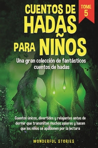 Cuentos de hadas para niños. Una gran colección de fantásticos cuentos de hadas - Vol. 5 - Librerie.coop