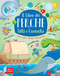 Fatti e curiosità. Il libro dei perché - Librerie.coop