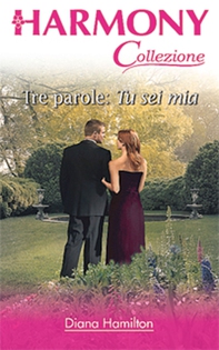 Tre parole: tu sei mia - Librerie.coop Tre parole: tu sei mia - Librerie.coop
