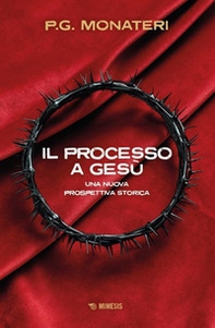 Il processo a Gesù. Una nuova prospettiva storica - Librerie.coop Il processo a Gesù. Una nuova prospettiva storica - Librerie.coop