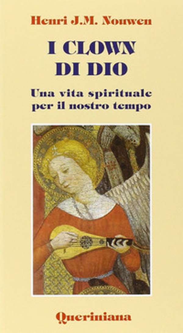 I clown di Dio. Una vita spirituale per il nostro tempo - Librerie.coop I clown di Dio. Una vita spirituale per il nostro tempo - Librerie.coop