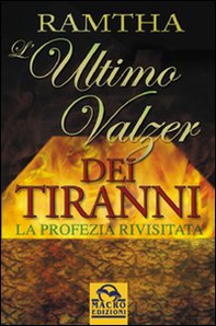L'ultimo valzer dei tiranni. La profezia rivisitata - Librerie.coop