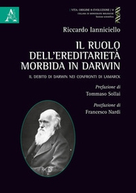 Il ruolo dell'ereditarietà morbida in Darwin. Il debito di Darwin nei confronti di Lamarck - Librerie.coop